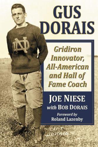 Бумажная книга «Gus Dorais: Gridiron Innovator, All-American and Hall of Fame Coach», авторов Боб Доре, Джо Ниссе - фото №1