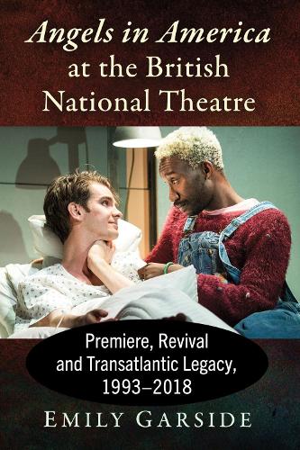 Бумажная книга «Angels in America at the British National Theatre: Premiere, Revival and Transatlantic Legacy, 1993-2018», автор Эмили Гарсайд - фото №1