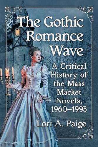 Бумажная книга «The Gothic Romance Wave: A Critical History of the Mass Market Novels, 1960-1993», автор Лори А. Пейдж - фото №1