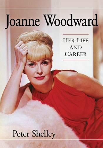 Бумажная книга «Joanne Woodward: Her Life and Career», автор Питер Шелли - фото №1