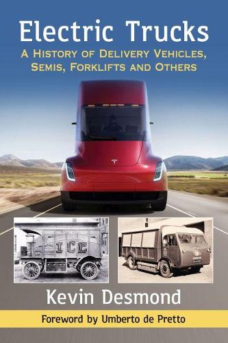 Паперова книга «Electric Trucks: A History of Delivery Vehicles, Semis, Forklifts and Others», автор Кевін Десмонд - фото №1