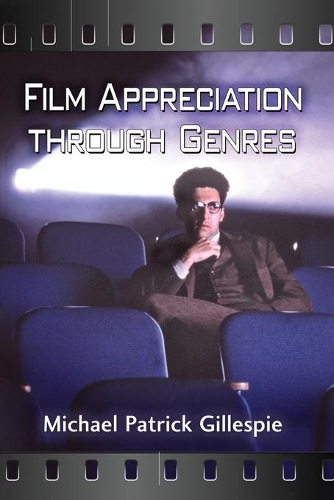 Паперова книга «Film Appreciation Through Genres», автор Майкл Патрік Гіллеспі - фото №1