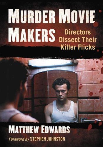 Бумажная книга «Murder Movie Makers: Directors Dissect Their Killer Flicks», автор Мэтью Эдвардс - фото №1