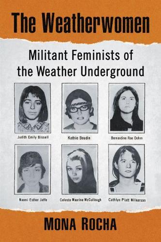Паперова книга «The Weatherwomen: Militant Feminists of the Weather Underground», автор Мона Роша - фото №1