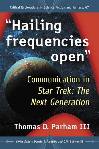 Паперова книга «Hailing frequencies open: Communication in Star Trek: The Next Generation», автор Томас Д. Пархем, III - фото №1