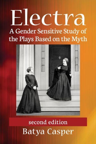 Паперова книга «Electra: A Gender Sensitive Study of the Plays Based on the Myth, 2d ed.», автор Батя Каспер - фото №1