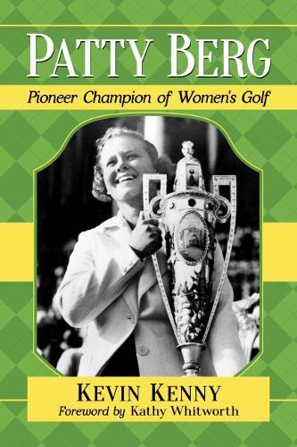 Бумажная книга «Patty Berg: Pioneer Champion of Women's Golf», автор Кевин Кенни - фото №1