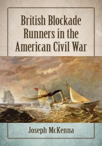 Паперова книга «British Blockade Runners in the American Civil War», автор Джозеф Маккенна - фото №1