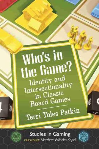 Бумажная книга «Who's in the Game?: Identity and Intersectionality in Classic Board Games», автор Терри Толес Паткин - фото №1