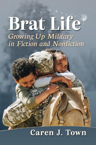 Бумажная книга «Brat Life: Growing Up Military in Fiction and Nonfiction», автор Кэрн Дж. Таун - фото №1
