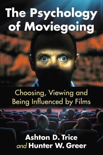Бумажная книга «The Psychology of Moviegoing: Choosing, Viewing and Being Influenced by Films», авторов Эштон Д. Трис, Хантер В. Грир - фото №1