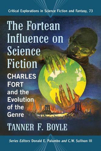 Бумажная книга «The Fortean Influence on Science Fiction: Charles Fort and the Evolution of the Genre», автор Таннер Ф. Бойл - фото №1