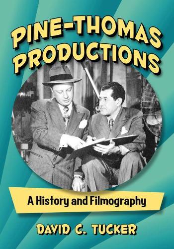 Бумажная книга «Pine-Thomas Productions: A History and Filmography», автор Дэвид К. Такер - фото №1