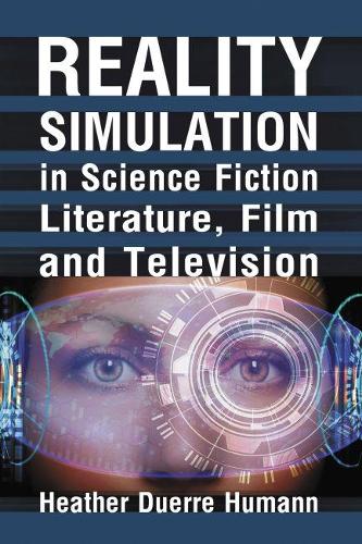 Бумажная книга «Reality Simulation in Science Fiction Literature, Film and Television», автор Хизер Дюрре Хуманн - фото №1