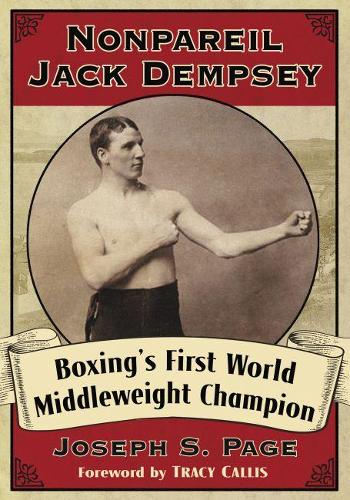 Бумажная книга «Nonpareil Jack Dempsey: Boxing's First World Middleweight Champion», автор Джозеф С. Пейдж - фото №1
