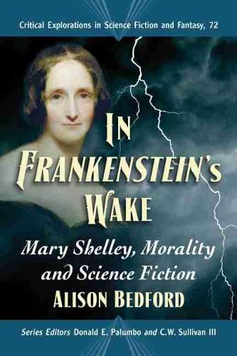 Паперова книга «In Frankenstein's Wake: Mary Shelley, Morality and Science Fiction», автор Елісон Бедфорд - фото №1