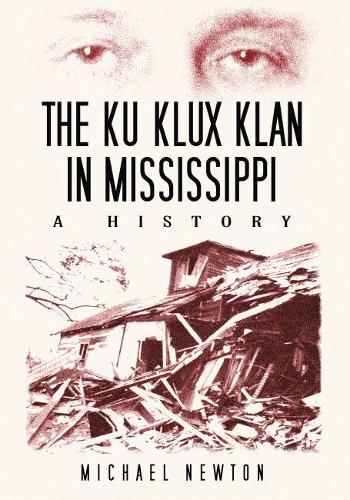 Бумажная книга «The Ku Klux Klan in Mississippi: A History», автор Майкл Ньютон - фото №1