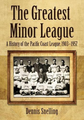 Бумажная книга «The Greatest Minor League: A History of the Pacific Coast League, 1903–1957», автор Деннис Снеллинг - фото №1