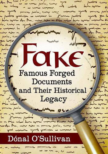 Бумажная книга «Fake: Famous Forged Documents and Their Historical Legacy», автор Донал О'Салливан - фото №1