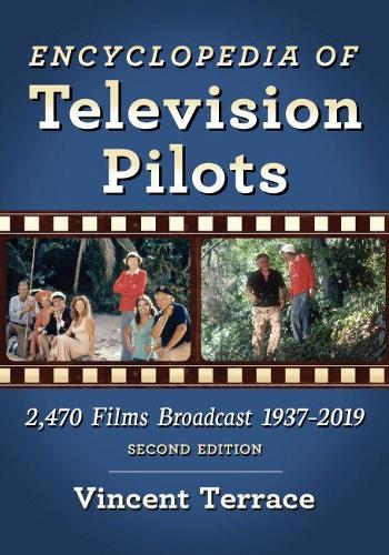 Бумажная книга «Encyclopedia of Television Pilots: 2,470 Films Broadcast 1937-2019», автор Винсент Террас - фото №1