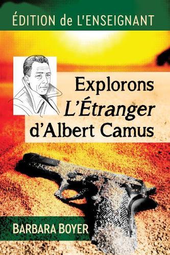 Бумажная книга «Explorons L'Etranger d'Albert Camus: Edition de l'enseignant», автор Барбара Бойер - фото №1
