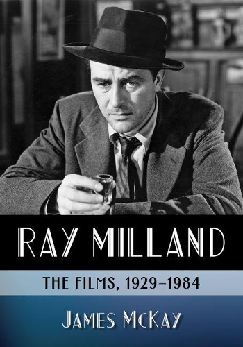 Бумажная книга «Ray Milland: The Films, 1929-1984», автор Джеймс Маккей - фото №1