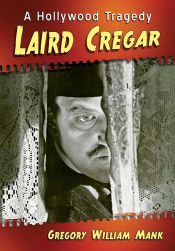 Паперова книга «Laird Cregar: A Hollywood Tragedy», автор Грегорі Вільям Манк - фото №1