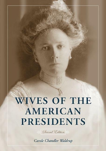 Бумажная книга «Wives of the American Presidents», автор Кэрол Чандлер Уолдруп - фото №1