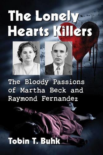 Бумажная книга «The Lonely Hearts Killers: The Bloody Passions of Martha Beck and Raymond Fernandez», автор Тобин Т. Бухк - фото №1