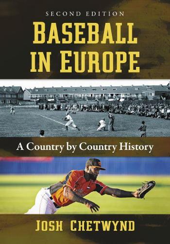 Бумажная книга «Baseball in Europe: A Country by Country History», автор Джош Четвинд - фото №1