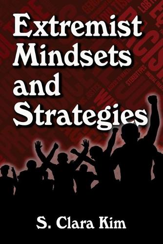 Бумажная книга «Extremist Mindsets and Strategies», автор С. Клара Ким - фото №1