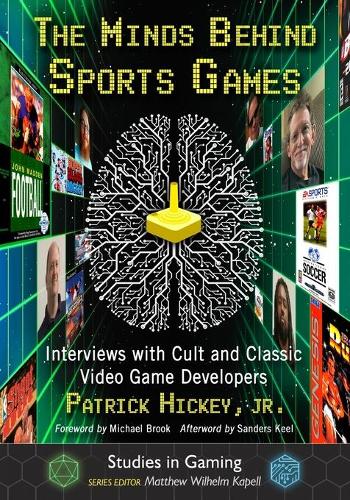 [object Object] «The Minds Behind Sports Games: Interviews with Cult and Classic Video Game Developers», автор Патрік Хікі - фото №1