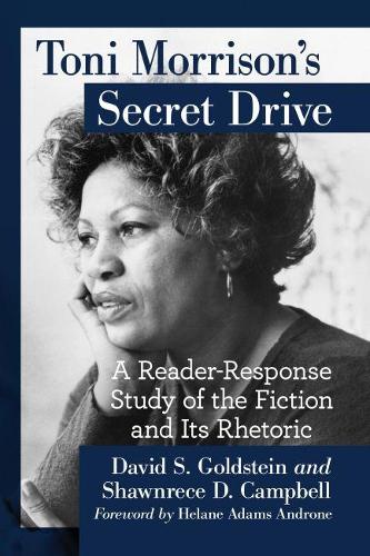 Бумажная книга «Toni Morrison's Secret Drive: A Reader-Response Study of the Fiction and Its Rhetoric», авторов Дэвид С. Голдштейн, Шонрис Д. Кэмпбелл - фото №1