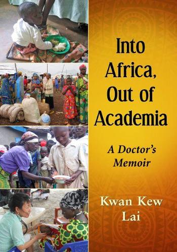 Бумажная книга «Into Africa, Out of Academia: A Doctor's Memoir», автор Кван Кью Лай - фото №1