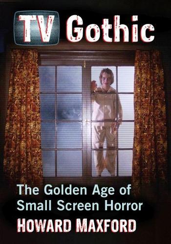 Бумажная книга «TV Gothic: The Golden Age of Small Screen Horror», автор Говард Максфорд - фото №1