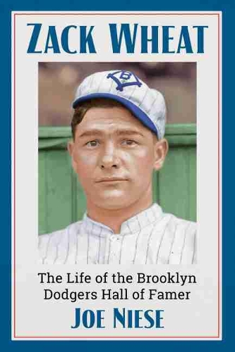 Бумажная книга «Zack Wheat: The Life of the Brooklyn Dodgers Hall of Famer», автор Джо Ниссе - фото №1