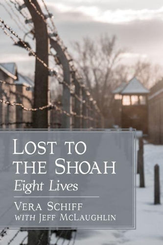 Бумажная книга «Lost to the Shoah: Eight Lives», автор Вера Шифф - фото №1