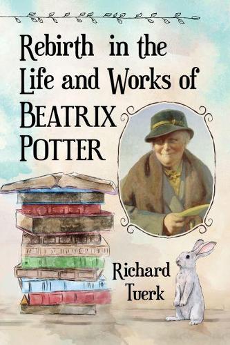 Бумажная книга «Rebirth in the Life and Works of Beatrix Potter», автор Ричард Туерк - фото №1