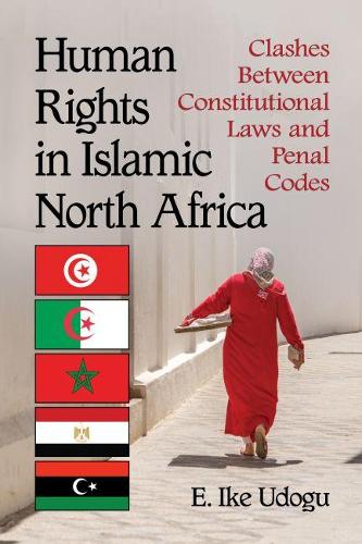 Паперова книга «Human Rights in Islamic North Africa: Clashes Between Constitutional Laws and Penal Codes», автор Е. Айк Удогу - фото №1