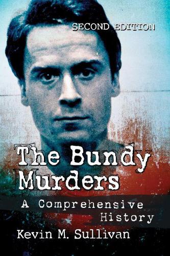 Бумажная книга «The Bundy Murders: A Comprehensive History», автор Кевин М. Салливан - фото №1