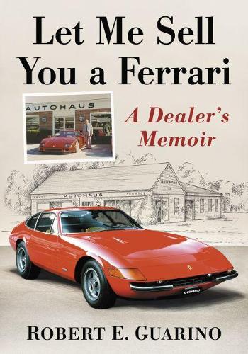 Паперова книга «Let Me Sell You a Ferrari: A Dealer's Memoir», автор Роберт Е. Гуаріно - фото №1