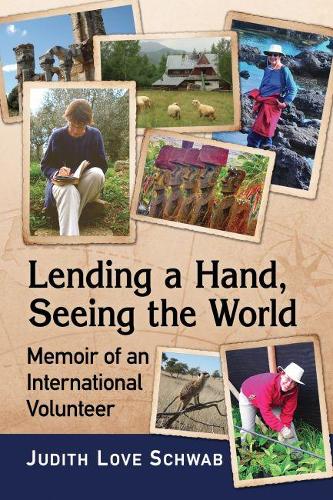 Бумажная книга «Lending a Hand, Seeing the World: Memoir of an International Volunteer», автор Джудит Лав Шваб - фото №1