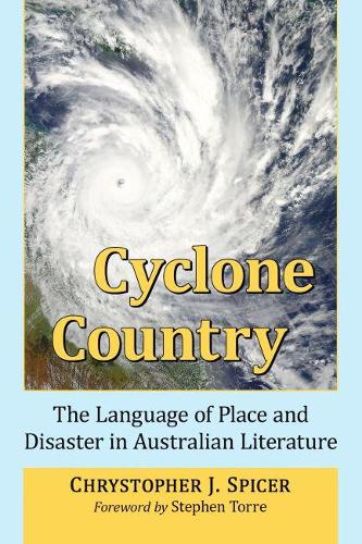 Бумажная книга «Cyclone Country: The Language of Place and Disaster in Australian Literature», автор Кристофер Дж. Спайсер - фото №1