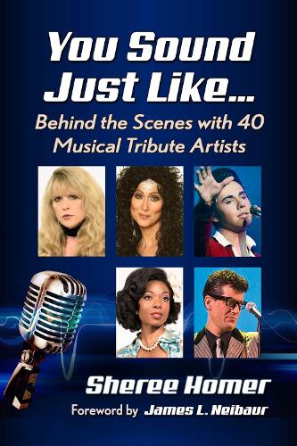 Бумажная книга «You Sound Just Like…: Behind the Scenes with 40 Musical Tribute Artists», автор Шири Хомер - фото №1