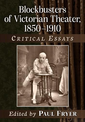 Бумажная книга «Blockbusters of Victorian Theater, 1850-1910: Critical Essays», автор Пол Фрайер - фото №1