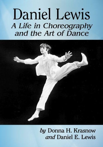 Бумажная книга «Daniel Lewis: A Life in Choreography and the Art of Dance», авторов Дэниел Э. Льюис, Донна Х. Красноу - фото №1