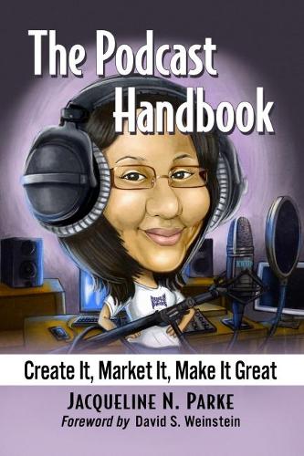 Паперова книга «The Podcast Handbook: Create It, Market It, Make It Great», автор Жаклін Н. Парке - фото №1