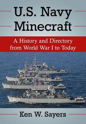Бумажная книга «U.S. Navy Minecraft: A History and Directory from World War I to Today», автор Кен В. Сайерс - фото №1