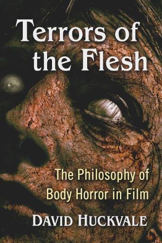 Бумажная книга «Terrors of the Flesh: The Philosophy of Body Horror in Film», автор Дэвид Хаквейл - фото №1
