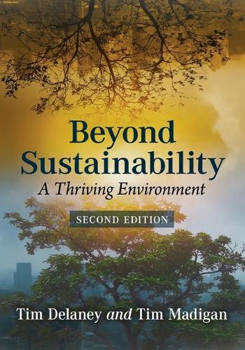 Бумажная книга «Beyond Sustainability: A Thriving Environment, 2d ed.», авторов Тим Дилейни, Тим Мэдиган - фото №1